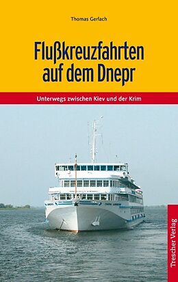 Kartonierter Einband TRESCHER Reiseführer Flusskreuzfahrten auf dem Dnepr von Thomas Gerlach