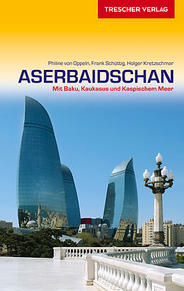 Kartonierter Einband TRESCHER Reiseführer Aserbaidschan von Holger Kretzschmar, Philine von Oppeln, Frank Schüttig