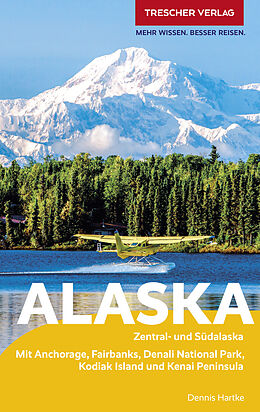 Couverture cartonnée TRESCHER Reiseführer Alaska de Dennis Hartke