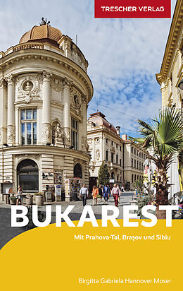 Kartonierter Einband TRESCHER Reiseführer Bukarest von Birgitta Gabriela Hannover Moser