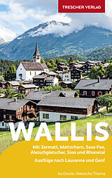 Kartonierter Einband TRESCHER Reiseführer Wallis von Natascha Thoma, Isa Ducke