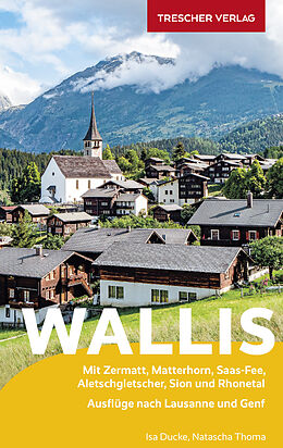 Kartonierter Einband TRESCHER Reiseführer Wallis von Natascha Thoma, Isa Ducke