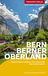 Kartonierter Einband TRESCHER Reiseführer Bern und Berner Oberland von Isa Ducke, Natascha Thoma