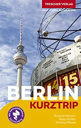 Kartonierter Einband TRESCHER Reiseführer Berlin Kurztrip von Susanne Kilimann, Rasso Knoller, Christian Nowak