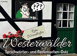 Kartonierter Einband Westerwälder Sprichwörter- und Redensarten-Quiz von Rita Wörsdörfer