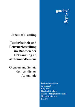 Paperback Testierfreiheit und Betreuerbestellung im Rahmen der Erkrankung an Alzheimer-Demenz von Janett Wölkerling