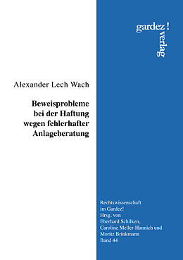Kartonierter Einband Beweisprobleme bei der Haftung wegen fehlerhafter Anlageberatung von Alexander Lech Wach