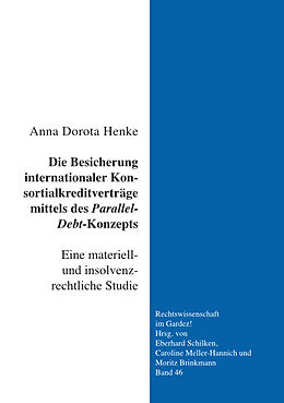 Kartonierter Einband Die Besicherung internationaler Konsortialkreditverträge mittels des Parallel-Debt-Konzepts von Anna Dorota Henke