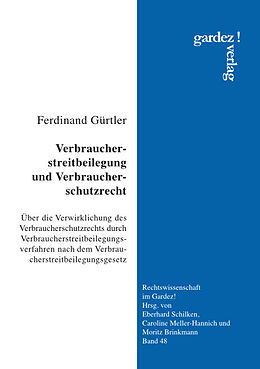 Kartonierter Einband Verbraucherstreitbeilegung und Verbraucherschutzrecht von Ferdinand Gürtler