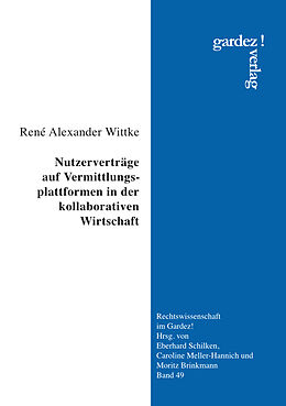 Kartonierter Einband Nutzerverträge auf Vermittlungsplattformen in der kollaborativen Wirtschaft von René Alexander Wittke