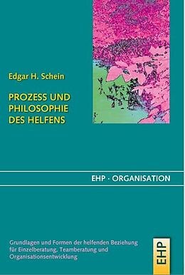 Fester Einband Prozess und Philosophie des Helfens von Edgar H Schein