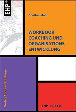 Kartonierter Einband Workbook Coaching und Organisationsentwicklung von Günther Mohr