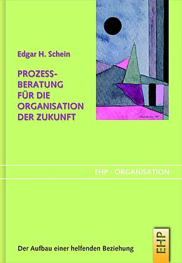 E-Book (epub) Prozessberatung für die Organisation der Zukunft von Edgar H. Schein