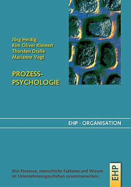 E-Book (epub) Prozesspsychologie von Jörg Heidig, Kim Oliver Kleinert, Thorsten Dralle