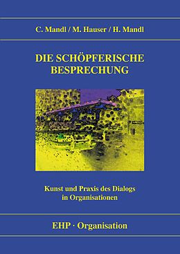 E-Book (epub) Die schöpferische Besprechung von Christoph Mandl, Markus Hauser, Hanna Mandl