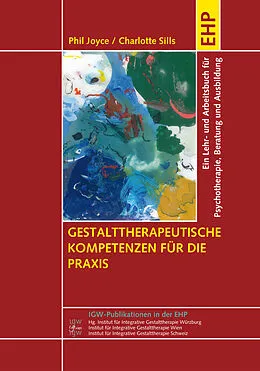 E-Book (epub) Gestalttherapeutische Kompetenzen für die Praxis von Phil Joyce, Charlotte Sills