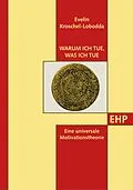 E-Book (pdf) Warum ich tue, was ich tue von Evelin Kroschel-Lobodda