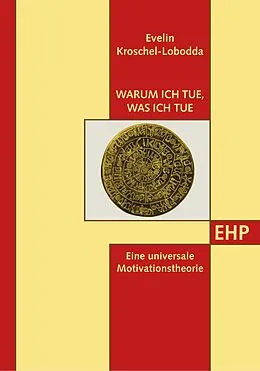 E-Book (pdf) Warum ich tue, was ich tue von Evelin Kroschel-Lobodda