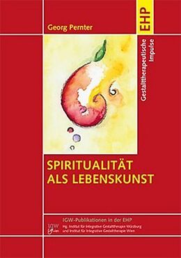Kartonierter Einband Spiritualität als Lebenskunst von Georg Pernter