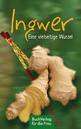 E-Book (epub) Ingwer. Eine vielseitige Wurzel von Ute Scheffler