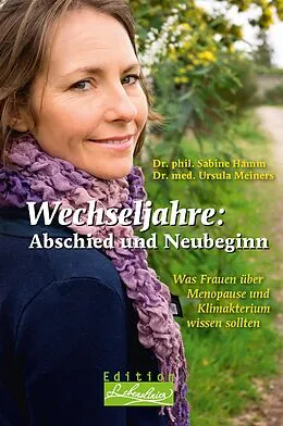 E-Book (epub) Wechseljahre: Abschied und Neubeginn von Dr. phil. Sabine Hamm, Dr. med. Ursula Meiners