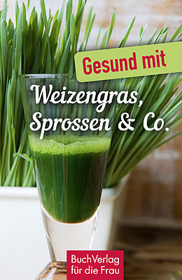 E-Book (epub) Gesund mit Weizengras, Sprossen &amp; Co. von Carola Ruff