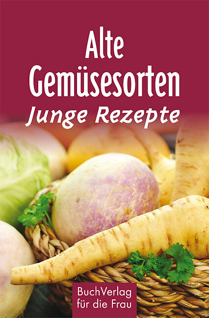 Alte Gemusesorten Junge Rezepte Regina Rohner Buch Kaufen Ex Libris