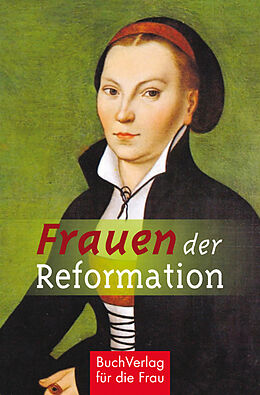 Fester Einband Frauen der Reformation von Caroline Vongries