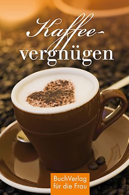 E-Book (epub) Kaffeevergnügen von Ulla Heise
