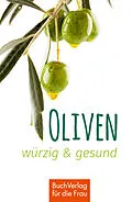 E-Book (epub) Oliven - würzig &amp; gesund von Ute Scheffler