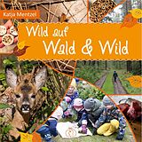Fester Einband Wild auf Wald &amp; Wild von Katja Mentzel