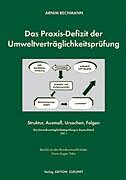 Kartonierter Einband Das Praxis-Defizit der Umweltverträglichkeitsprüfung von Arnim Bechmann