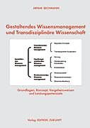 Kartonierter Einband Gestaltendes Wissensmanagement und Transdisziplinäre Wissenschaft von Arnim Bechmann