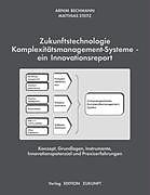 Kartonierter Einband Zukunftstechnologie Komplexitätsmanagement-Systeme - ein Innovationsreport von Arnim Bechmann, Matthias Steitz