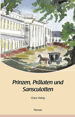 E-Book (epub) Prinzen, Prälaten und Sansculotten von Clara Viebig