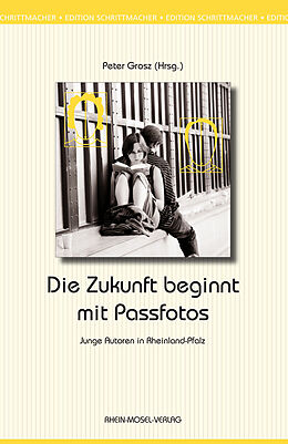 E-Book (epub) Die Zukunft beginnt mit Passfotos von Gregor Babelotzky, Shida Bazyar, Lisa Bendiek