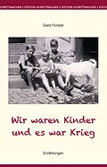E-Book (epub) Wir waren Kinder und es war Krieg von Gerd Forster