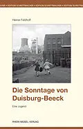 E-Book (epub) Die Sonntage von Duisburg-Beeck von Heiner Feldhoff