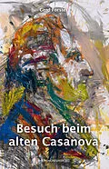 E-Book (epub) Besuch beim alten Casanova von Gerd Forster