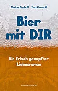 E-Book (epub) Bier mit Dir von Marion Bischoff, Tina Grashoff