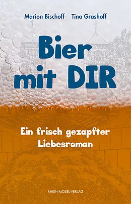 E-Book (epub) Bier mit Dir von Marion Bischoff, Tina Grashoff