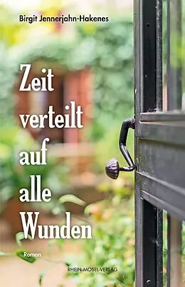 E-Book (epub) Zeit verteilt auf alle Wunden von Birgit Jennerjahn-Hakenes