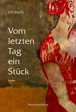E-Book (epub) Vom letzten Tag ein Stück von Ute Bales