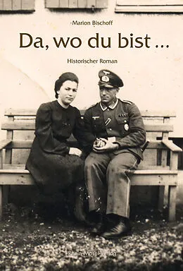 E-Book (epub) Da, wo du bist ... von Marion Bischoff