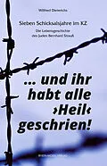 E-Book (epub) ... und ihr habt alle "Heil" geschrien! von Wilfried Dieterichs
