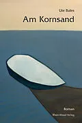 E-Book (epub) Am Kornsand von Ute Bales