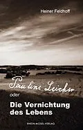 E-Book (epub) Pauline Leicher oder die Vernichtung des Lebens von Heiner Feldhoff