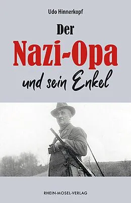 E-Book (epub) Der Nazi-Opa und sein Enkel von Udo Hinnerkopf