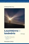 E-Book (epub) Leuchttürme - landwärts von Wilfried Anslinger, Ute Bales, Anja Balschun