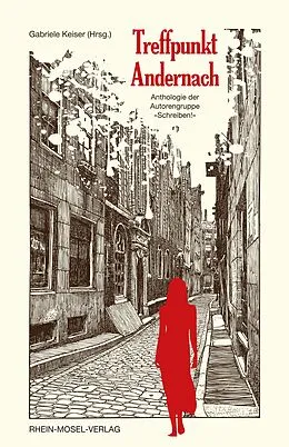 E-Book (epub) Treffpunkt Andernach von Markus Bäcker, Michael Eisenkopf, Ellen Graf